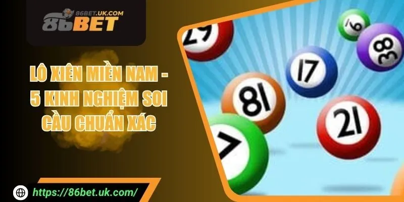 Lô Xiên Miền Nam - 5 Kinh Nghiệm Soi Cầu Chuẩn Xác