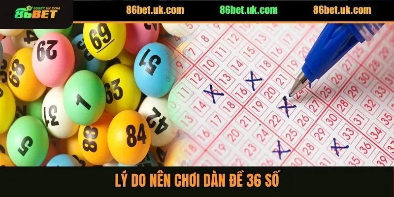 Lý do nên chơi dàn đề 36 số